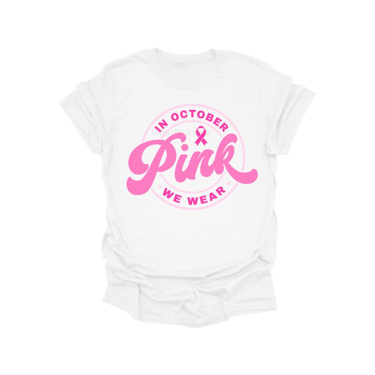 In October We Wear Pink Shirt – Breast Cancer Awareness Graphic Tee