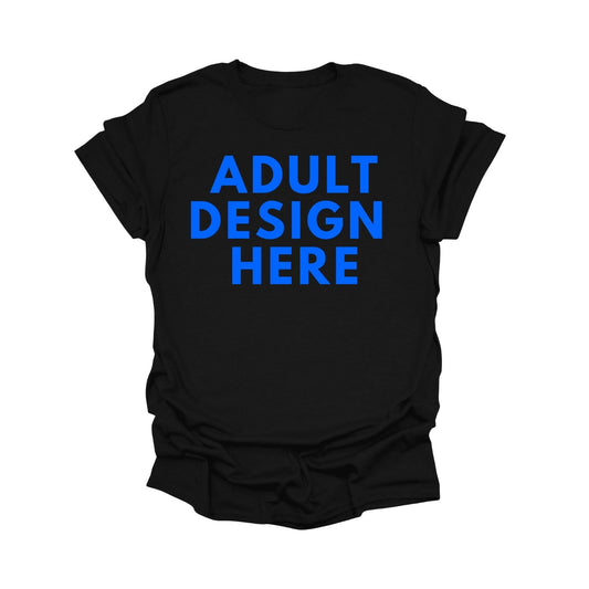 Black adult unisex t-shirt mockup displaying the words "Adult Design Here," representing a custom adult t-shirt design and printing service where customers receive one custom graphic design and professional printing.