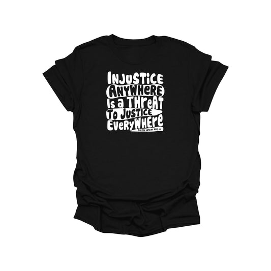 Injustice Anywhere Is a Threat to Justice Everywhere Graphic Tee – Black