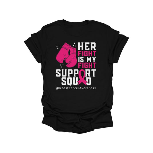 Her Fight Is My Fight Shirt – Breast Cancer Awareness Support Squad Tee